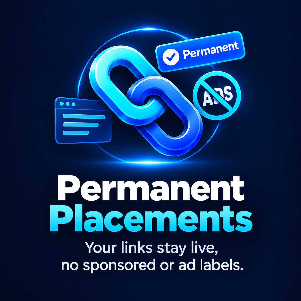 Permanent Placements Your links stay live, no sponsored or ad labels.